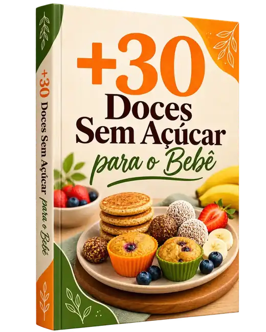 Bônus 1: 30 Doces Sem Açúcar Adicionado para o Bebê